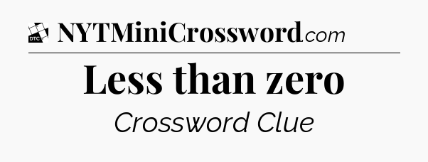 Less than zero - Daily Themed Classic Crossword