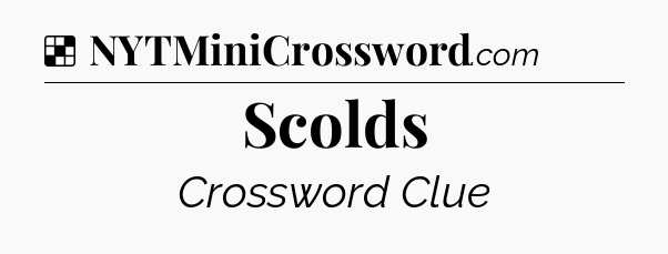 Solution: Scolds - NYT Crossword