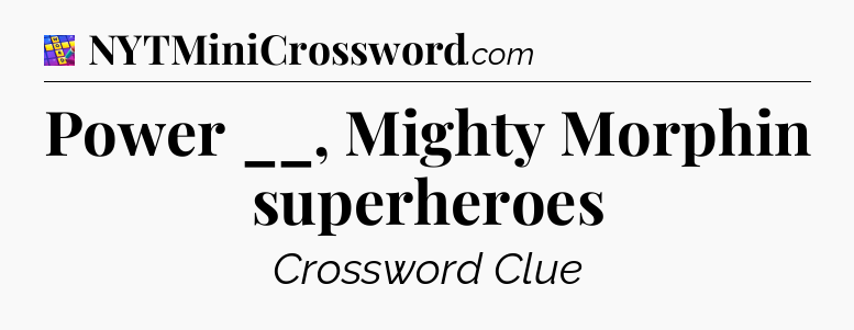Power __, Mighty Morphin superheroes Codycross