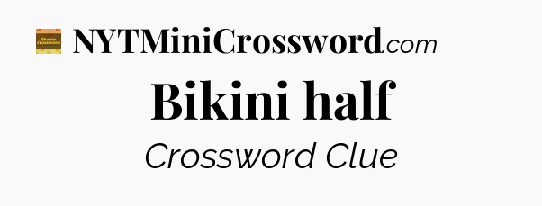 Bikini half crossword clue Eugene Sheffer
