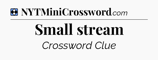 Solution: Small stream - NYT Mini Crossword