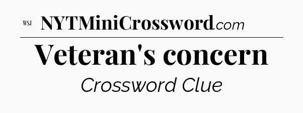 Veteran's concern - WSJ Crossword