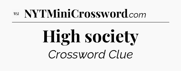 High society - WSJ Crossword