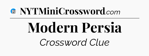 Modern Persia Crossword Clue