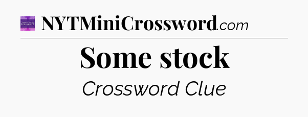 Some stock - Thomas Joseph Crossword