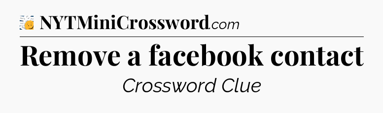 Remove a facebook contact - 7 Little Words