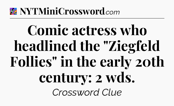 Comic actress who headlined the 