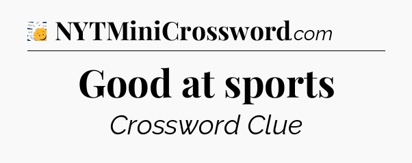 Good at sports - 7 Little Words