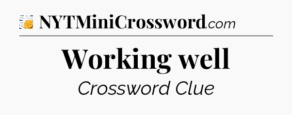 Working well - 7 Little Words