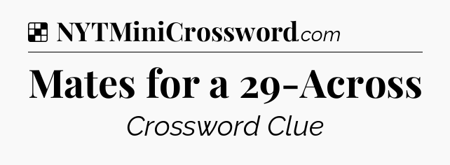 Solution: Mates for a 29-Across - NYT Crossword