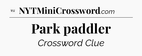 Park paddler - WSJ Crossword
