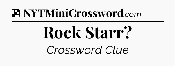 Solution: Rock Starr - NYT Crossword