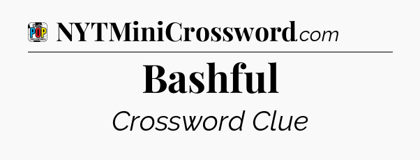 Bashful Crossword Clue
