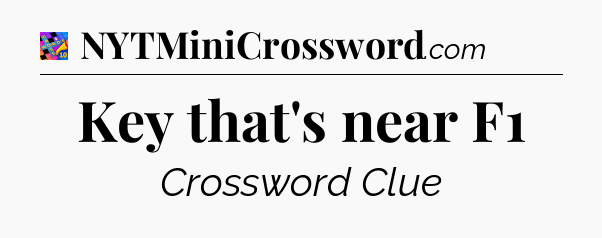 Key that's near F1 Crossword Clue