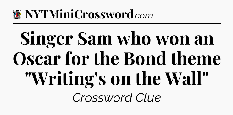 Singer Sam who won an Oscar for the Bond theme 