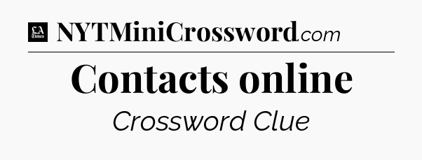 Contacts online - LA Times Crossword