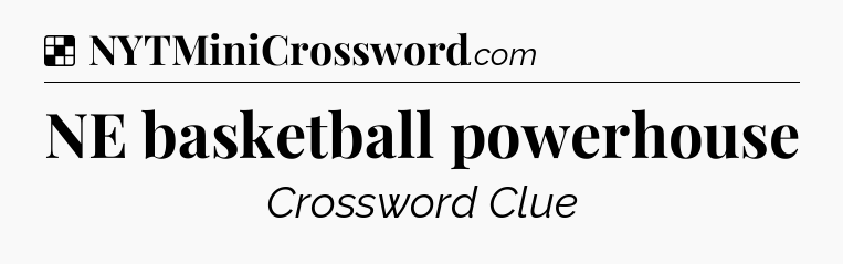 Solution: NE basketball powerhouse - NYT Crossword