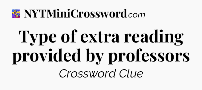 Type of extra reading provided by professors Codycross