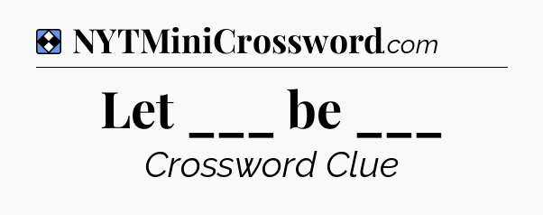 Solution: Let ___ be ___ - NYT Mini Crossword