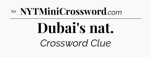 Dubai's nat - WSJ Crossword
