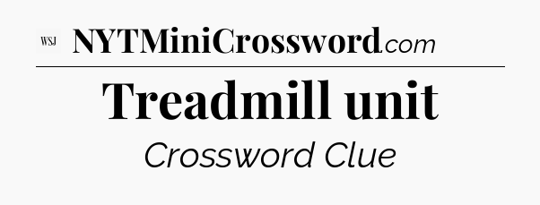 Treadmill unit - WSJ Crossword