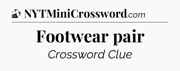 Footwear pair - Daily Themed Classic Crossword