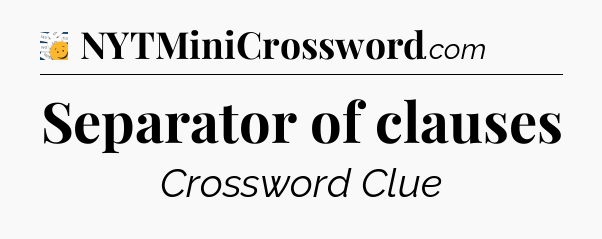 Separator of clauses - 7 Little Words