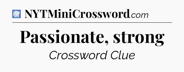 Passionate, strong Puzzle Page Crossword Clue