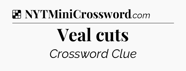 Solution: Veal cuts - NYT Crossword