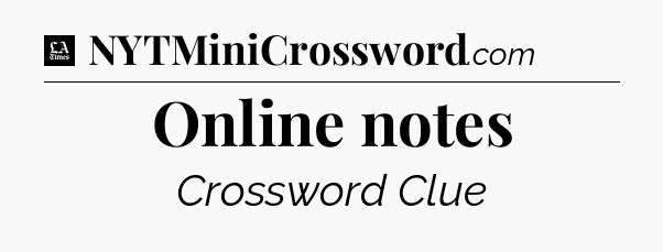 Online notes - LA Times Crossword