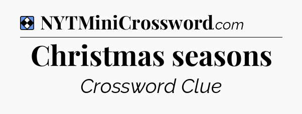 Solution: Christmas seasons - NYT Mini Crossword