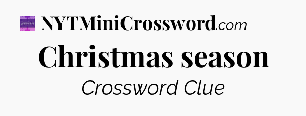 Christmas season - Thomas Joseph Crossword
