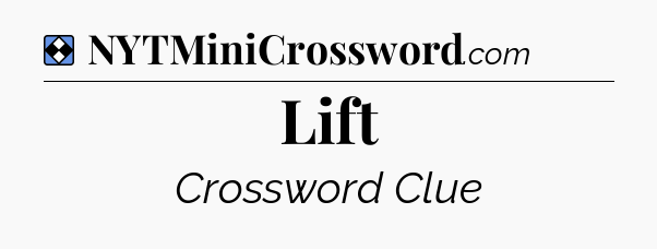 Solution: Lift - NYT Mini Crossword