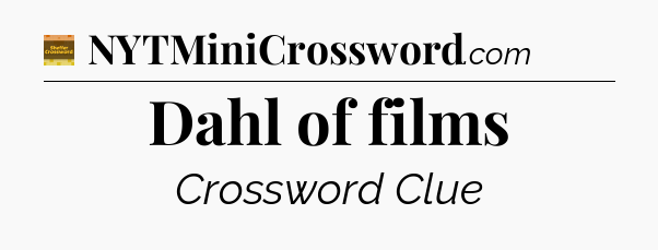 Dahl of films - Eugene Sheffer Crossword