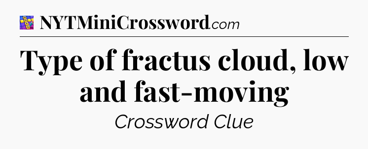 Type of fractus cloud, low and fast-moving Codycross