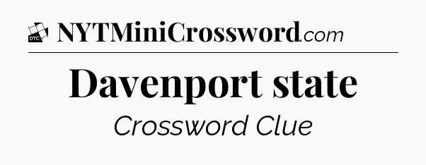 Davenport state - Daily Themed Classic Crossword
