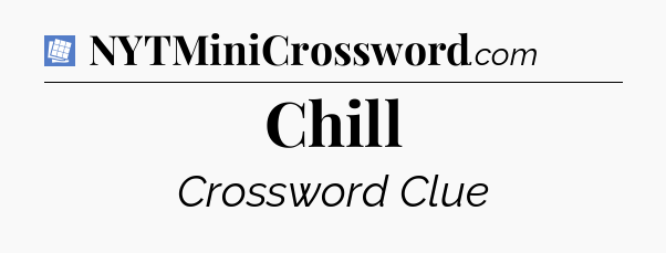 Chill Puzzle Page Crossword Clue