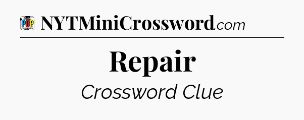 Repair Crossword Clue