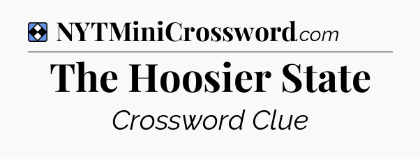 Solution: The Hoosier State - NYT Mini Crossword