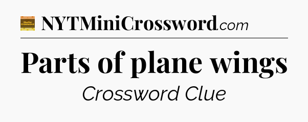 Parts of plane wings - Eugene Sheffer Crossword