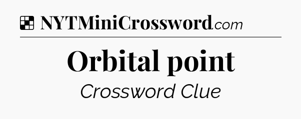 Solution: Orbital point - NYT Crossword