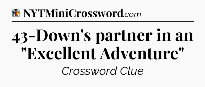 43-Down's partner in an 