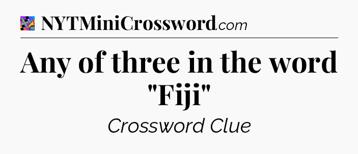 Any of three in the word 