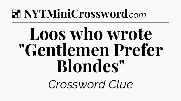 Solution: Loos who wrote 