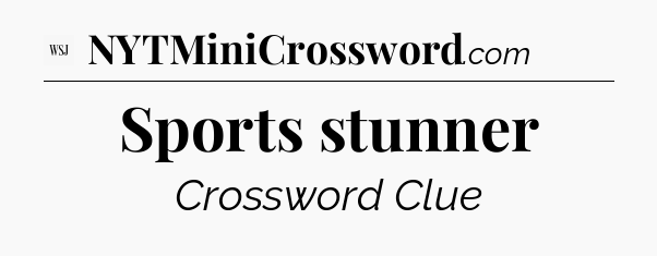 Sports stunner - WSJ Crossword