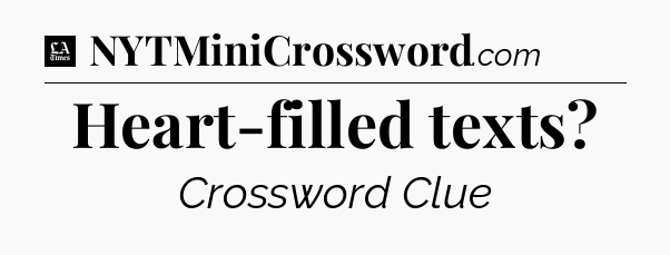 Heart-filled texts - LA Times Crossword