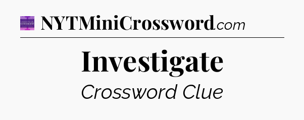 Investigate - Thomas Joseph Crossword