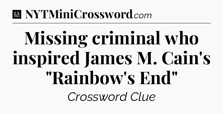 Missing criminal who inspired James M. Cain's 