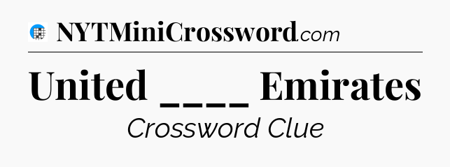 United ____ Emirates Crossword Clue