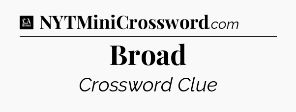 Broad - LA Times Crossword